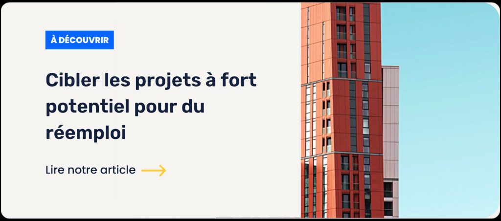 Cibler les projets à fort potentiel pour du réemploi